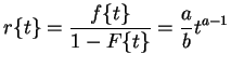 $\displaystyle r\{t\} = \frac{f\{t\}}{1-F\{t\}} = \frac{a}{b}t^{a-1}$