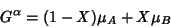 \begin{displaymath}G^\alpha = (1-X)\mu_A + X \mu_B \numeqn\end{displaymath}