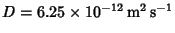 $D = 6.25\times 10^{-12}\,{\rm m^2\,s^{-1}}$