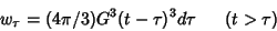 \begin{displaymath}w_\tau = (4\pi/3)G^3(t-\tau)^3 d\tau ~~~~~(t>\tau)\numeqn
\end{displaymath}