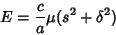 \begin{displaymath}E = {c\over a}\mu(s^2+\delta^2)\end{displaymath}