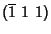 $(\overline 1~1~1)$