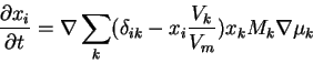 \begin{displaymath}
\frac{\partial x_{i}}{\partial t}=\nabla
\sum_{k}(\delta_{ik}-x_{i}\frac{V_{k}}{V_{m}})x_{k}M_{k}\nabla\mu_{k}
\end{displaymath}