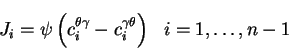 \begin{displaymath}
J_{i}=\psi \left( c_{i}^{\theta\gamma}-c_{i}^{\gamma\theta} \right)
  i={1,\ldots,n-1}
\end{displaymath}