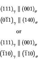 \begin{displaymath}\displaylines{
{\left( 111 \right)}_{\gamma } \parallel {\lef...
...amma } \parallel {\left( {\overline 1}10
\right) }_{\sigma }
}\end{displaymath}