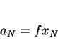 \begin{displaymath}a_N = f x_N\end{displaymath}