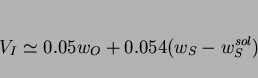 \begin{displaymath}V_I \simeq 0.05w_O + 0.054(w_S - w_S^{sol}) \end{displaymath}