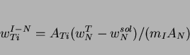 \begin{displaymath}w_{Ti}^{I-N} = A_{Ti}(w_N^T - w_N^{sol})/(m_I A_N) \end{displaymath}