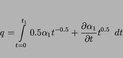\begin{displaymath}q = \int\limits_{t=0}^{t_1} 0.5\alpha_1t^{-0.5} + {{\partial \alpha_1}\over{\partial t}} t^{0.5}~~dt \end{displaymath}