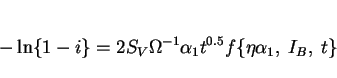 \begin{displaymath}- \ln\{1 - i \} = 2S_V \Omega^{-1}\alpha_1t^{0.5} f\{\eta\alpha_1,~I_B,~t\} \end{displaymath}