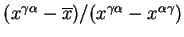 $(x^{\gamma \alpha} - \overline x)/(x^{\gamma \alpha} - x^{\alpha \gamma})$