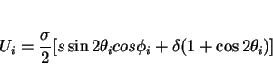 \begin{displaymath}U_i = {{\sigma}\over{2}}[s \sin 2\theta_i cos \phi_i + \delta(1 + \cos 2\theta_i)] \end{displaymath}