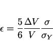 \begin{displaymath}\epsilon = {5\over 6} {{\Delta V}\over{V}}{{\sigma}\over{\sigma_Y}} \end{displaymath}