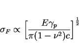 \begin{displaymath}\sigma_F \propto\biggl [{{E\gamma_p}\over{\pi(1-\nu^2)c}}\biggr ]^{1\over2} \end{displaymath}