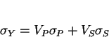 \begin{displaymath}\sigma_Y = V_P \sigma_P + V_S \sigma_S \end{displaymath}