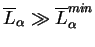 $\overline L_\alpha \gg
\overline L^{min}_\alpha$