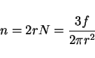 \begin{displaymath}n = 2rN = {{3f}\over{2\pi r^2}}\end{displaymath}