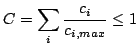 $\displaystyle C=\sum_{i}\frac{c_{i}}{c_{i,max}}\leq1$