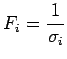 $\displaystyle F_{i}=\frac{1}{\sigma_{i}}$