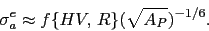 \begin{displaymath} \sigma_a^e \approx f\{HV,\,R\} (\sqrt{A_P})^{-1/6}. \end{displaymath}