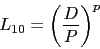 \begin{displaymath} L_{10}= \biggl( \frac{D}{P} \biggr)^{p} \end{displaymath}