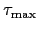 $\tau_{\rm max}$