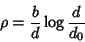 \begin{displaymath}\rho = {{b}\over{d}}\log{{d}\over{d_0}}\end{displaymath}